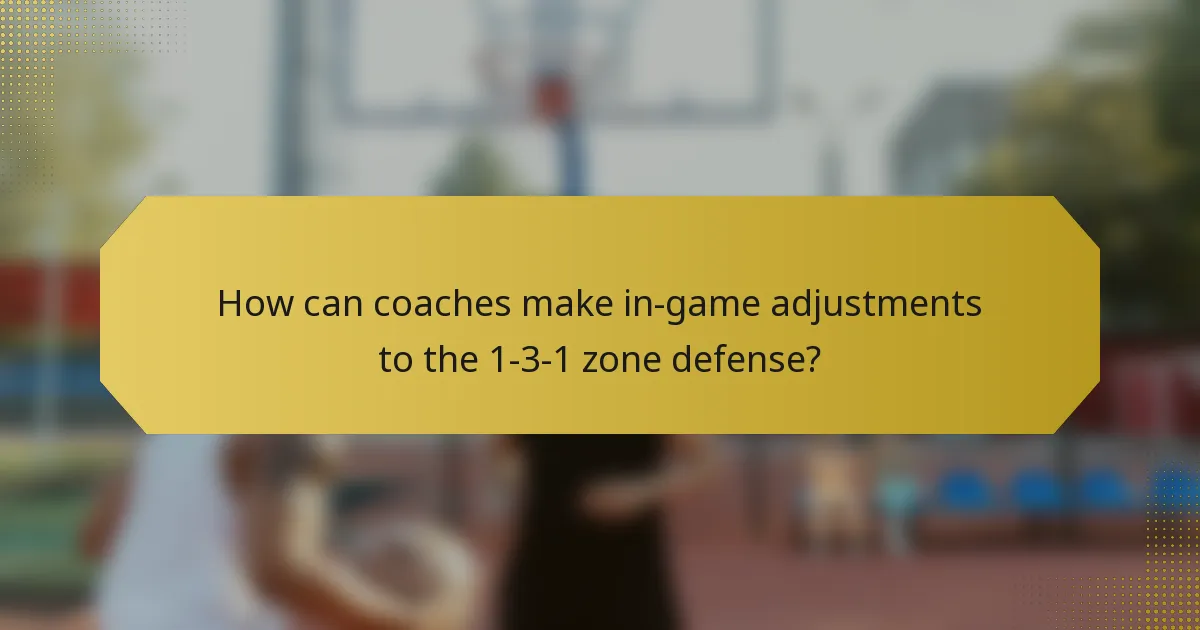 How can coaches make in-game adjustments to the 1-3-1 zone defense?