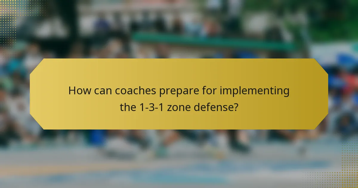How can coaches prepare for implementing the 1-3-1 zone defense?