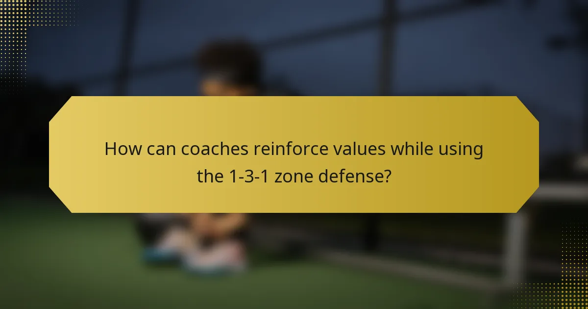 How can coaches reinforce values while using the 1-3-1 zone defense?