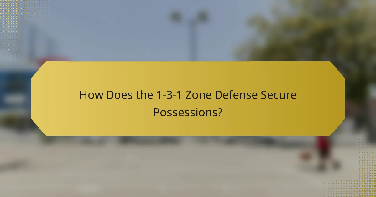 How Does the 1-3-1 Zone Defense Secure Possessions?
