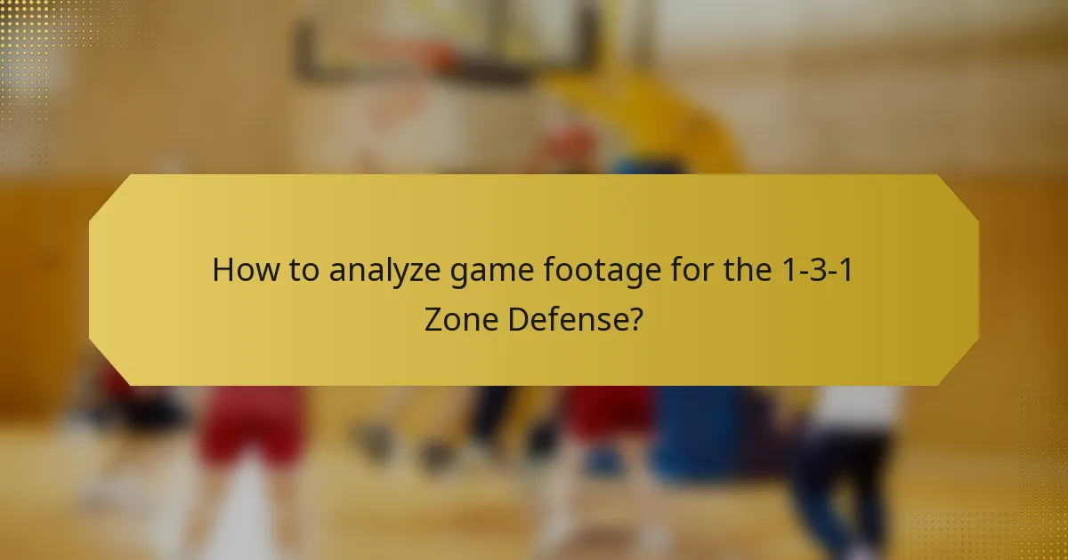 How to analyze game footage for the 1-3-1 Zone Defense?