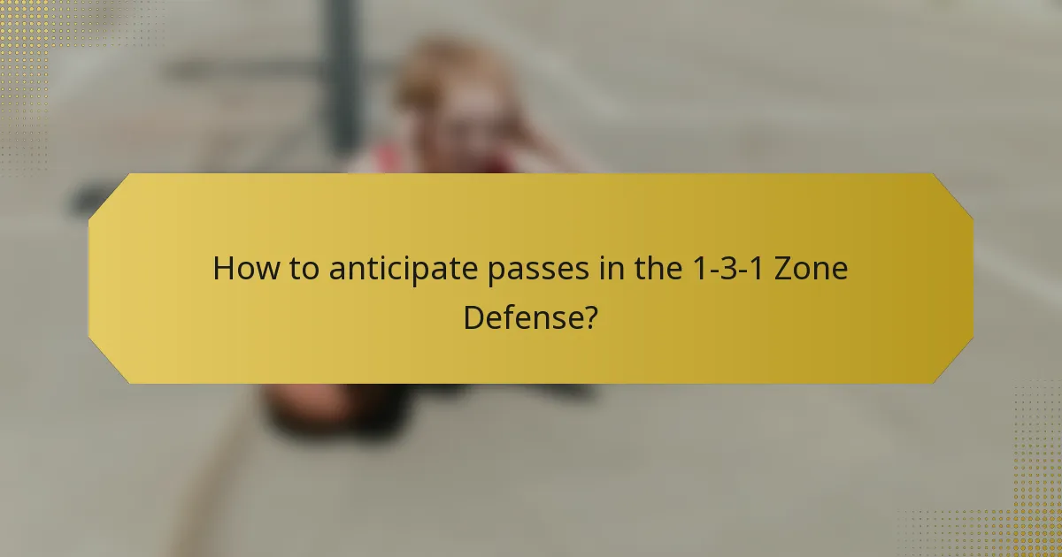 How to anticipate passes in the 1-3-1 Zone Defense?
