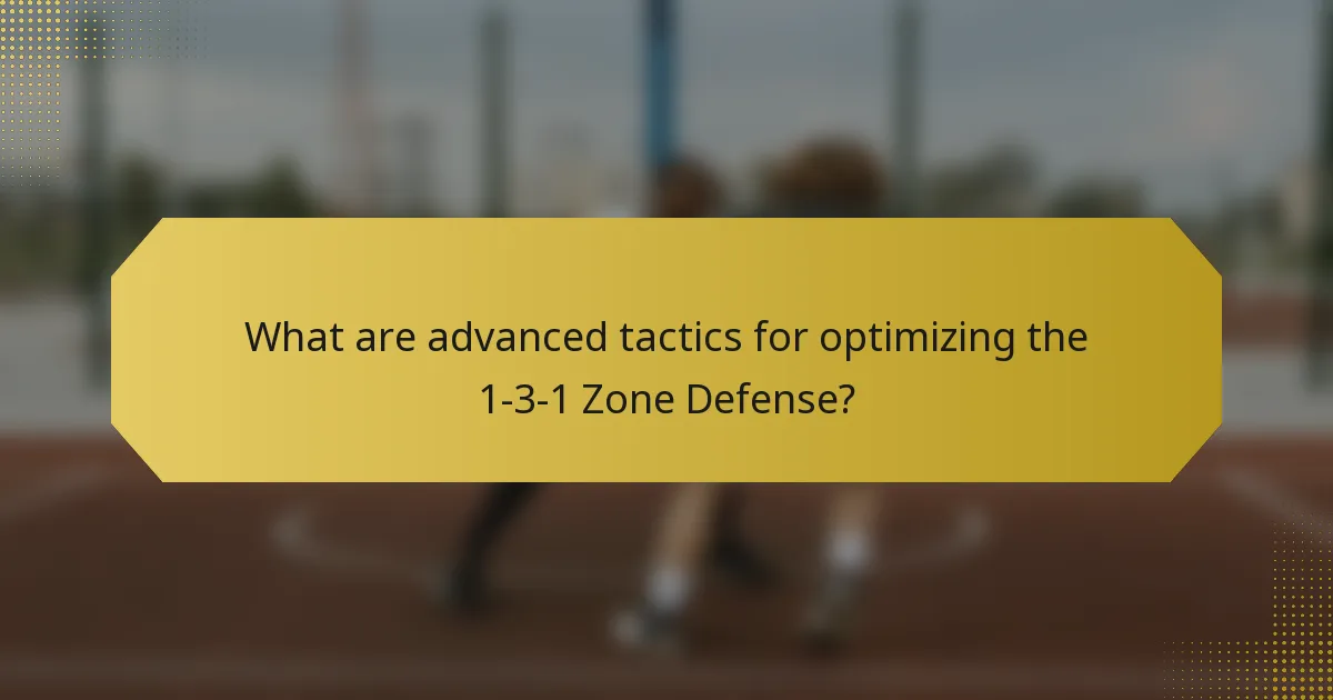 What are advanced tactics for optimizing the 1-3-1 Zone Defense?