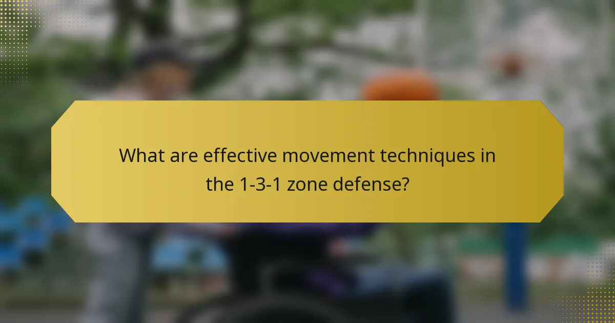 What are effective movement techniques in the 1-3-1 zone defense?