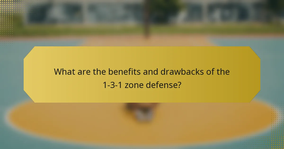 What are the benefits and drawbacks of the 1-3-1 zone defense?