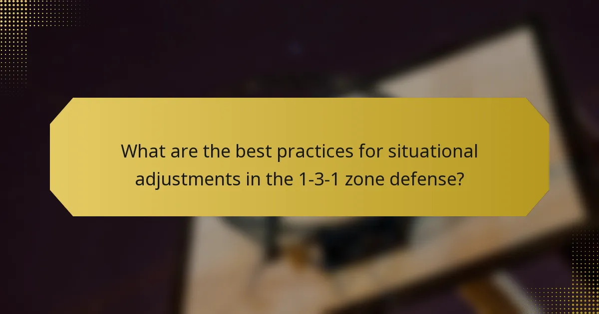 What are the best practices for situational adjustments in the 1-3-1 zone defense?