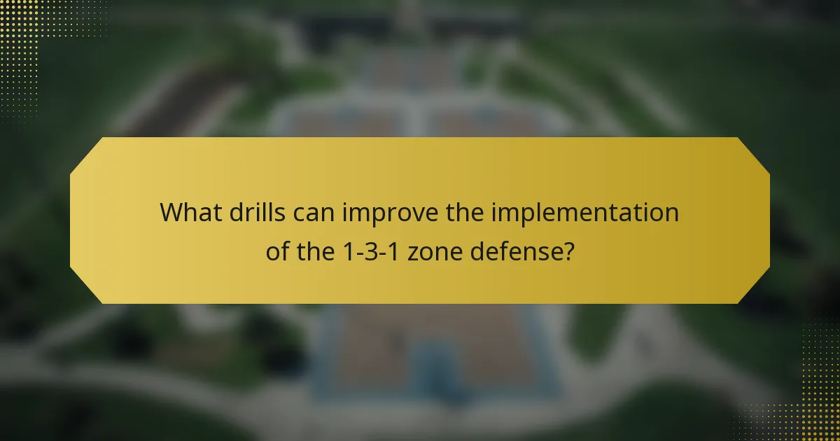 What drills can improve the implementation of the 1-3-1 zone defense?