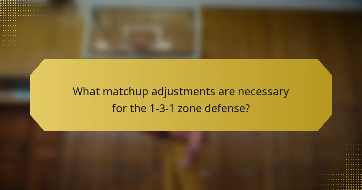 What matchup adjustments are necessary for the 1-3-1 zone defense?