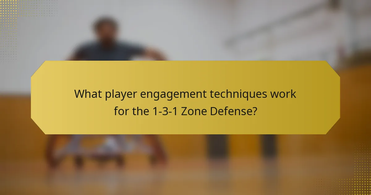 What player engagement techniques work for the 1-3-1 Zone Defense?